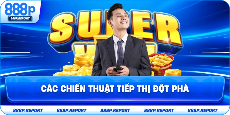 Các chiến thuật tiếp thị đột phá