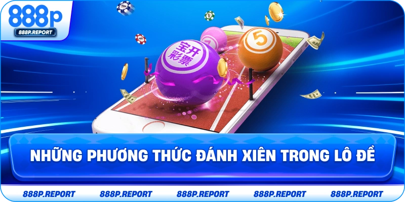 Những phương thức đánh xiên trong lô đề