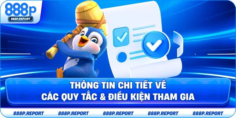 Thông tin chi tiết về các điều khoản và điều kiện tham gia